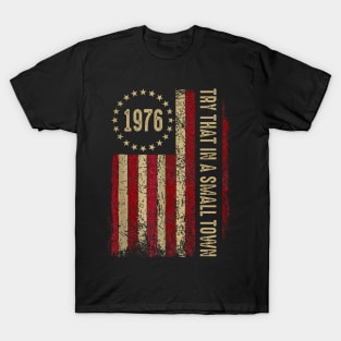 1976 Try That In A Small Town T-Shirt